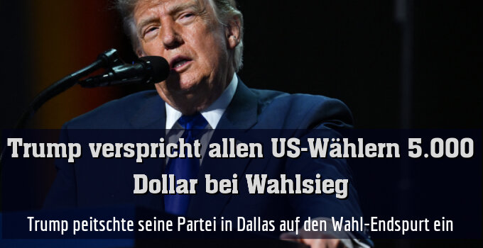 Trump peitschte seine Partei in Dallas auf den Wahl-Endspurt ein