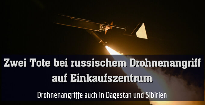 Drohnenangriffe auch in Dagestan und Sibirien