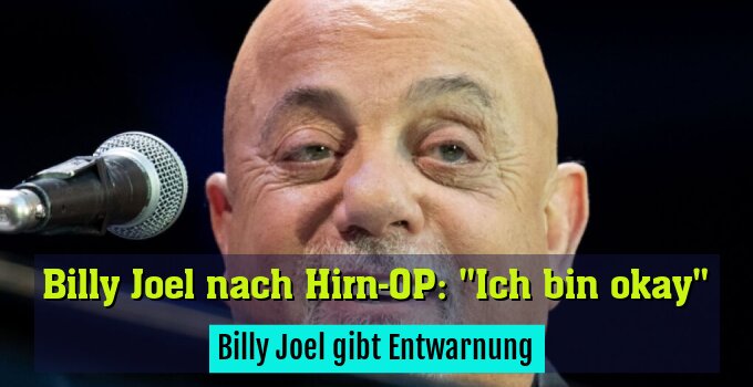 Billy Joel gibt Entwarnung