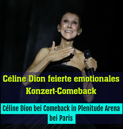 Céline Dion bei Comeback in Plenitude Arena bei Paris