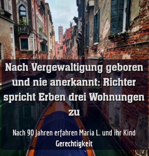 Nach 90 Jahren erfahren Maria L. und ihr Kind Gerechtigkeit
