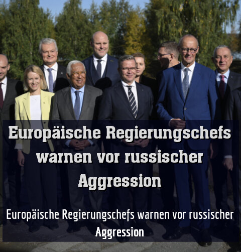 Europäische Regierungschefs warnen vor russischer Aggression