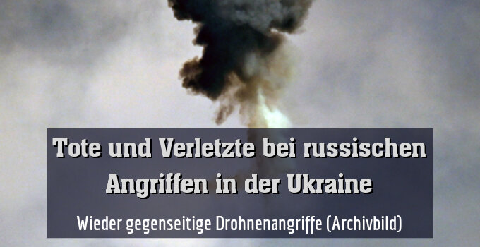 Wieder gegenseitige Drohnenangriffe (Archivbild)