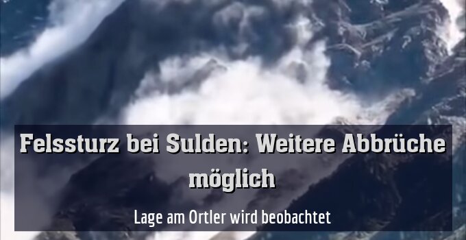 Lage am Ortler wird beobachtet