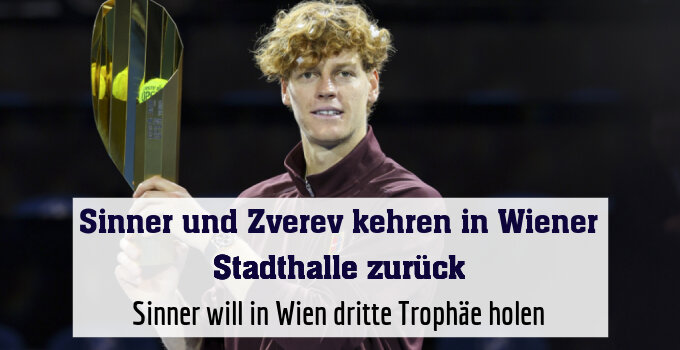 Sinner will in Wien dritte Trophäe holen
