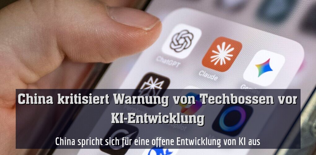 China spricht sich für eine offene Entwicklung von KI aus