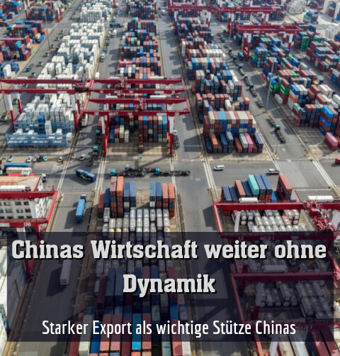 Starker Export als wichtige Stütze Chinas