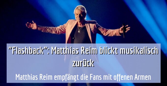 Matthias Reim empfängt die Fans mit offenen Armen