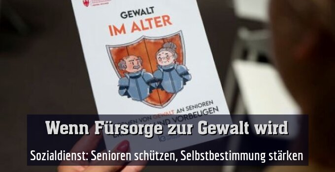 Sozialdienst: Senioren schützen, Selbstbestimmung stärken
