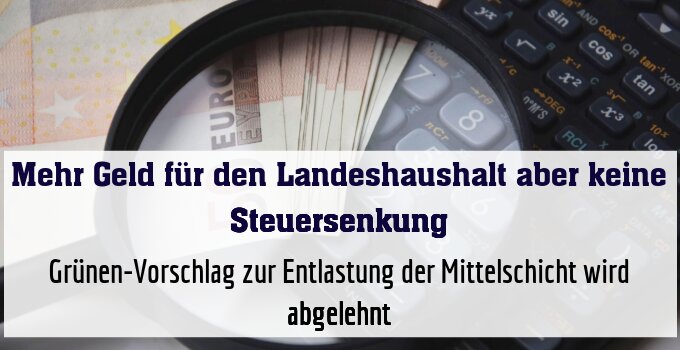 Grünen-Vorschlag zur Entlastung der Mittelschicht wird abgelehnt