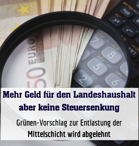 Grünen-Vorschlag zur Entlastung der Mittelschicht wird abgelehnt