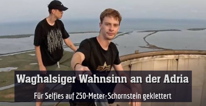 Für Selfies auf 250-Meter-Schornstein geklettert