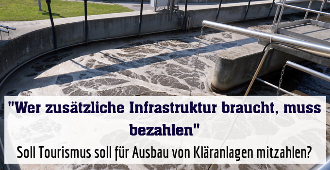 Soll Tourismus soll für Ausbau von Kläranlagen mitzahlen?