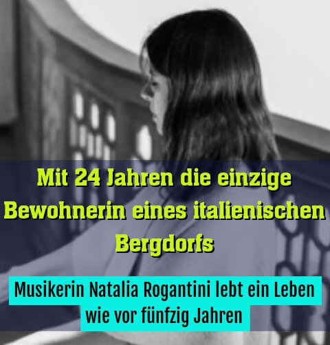 Musikerin Natalia Rogantini lebt ein Leben wie vor fünfzig Jahren