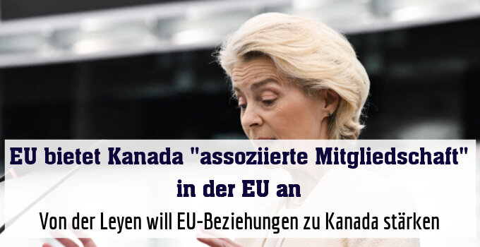Von der Leyen will EU-Beziehungen zu Kanada stärken