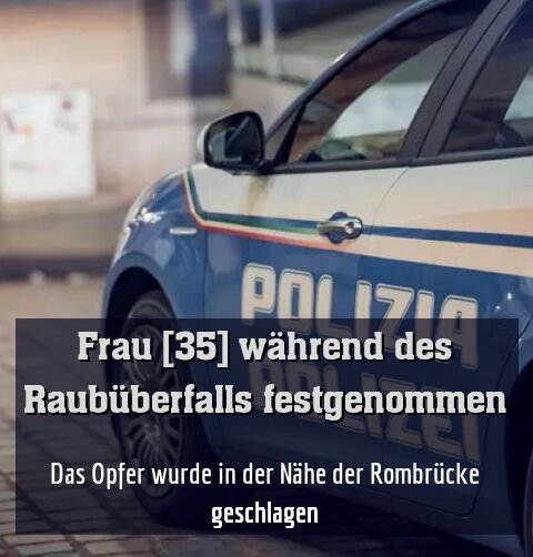 Das Opfer wurde in der Nähe der Rombrücke geschlagen
