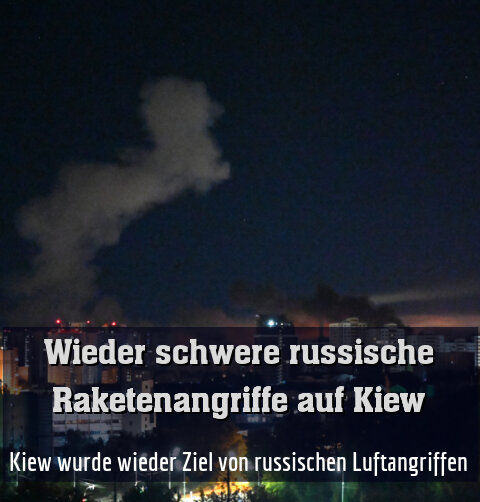 Kiew wurde wieder Ziel von russischen Luftangriffen