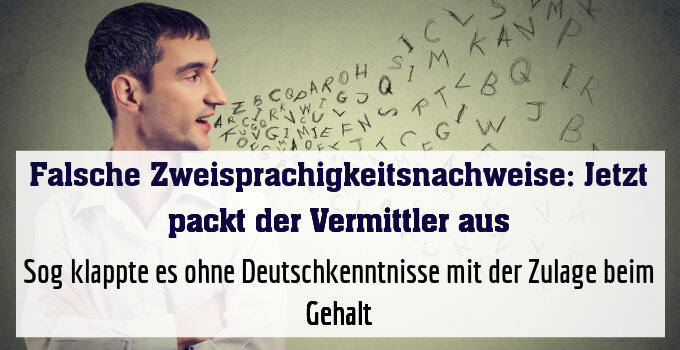 Sog klappte es ohne Deutschkenntnisse mit der Zulage beim Gehalt