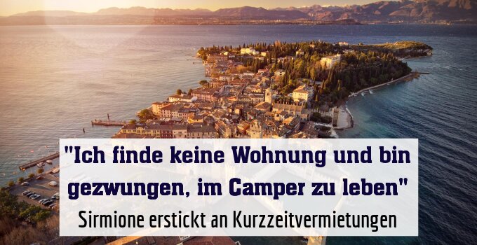 Sirmione erstickt an Kurzzeitvermietungen