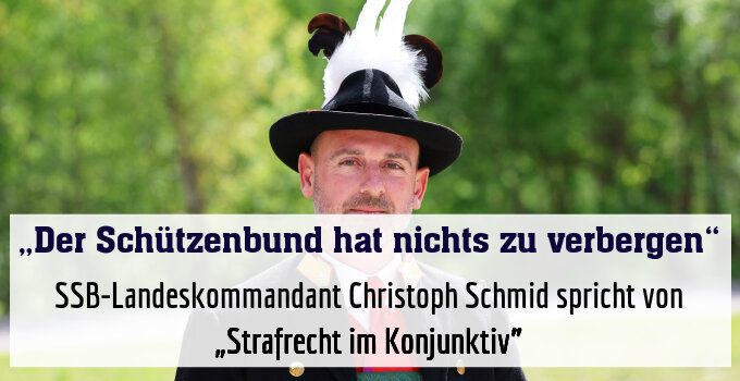 SSB-Landeskommandant Christoph Schmid spricht von „Strafrecht im Konjunktiv”