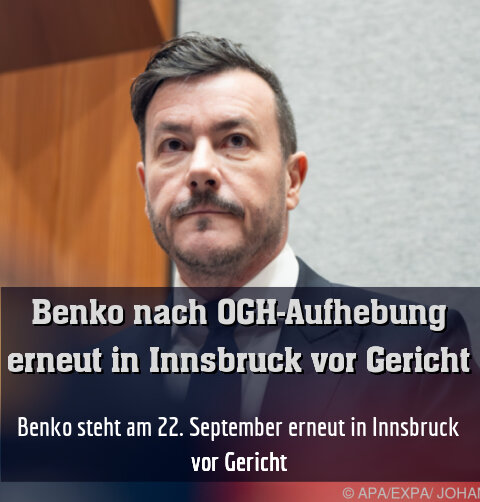 Benko steht am 22. September erneut in Innsbruck vor Gericht