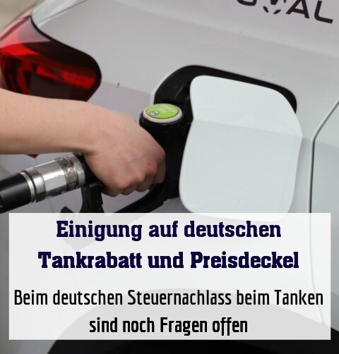 Beim deutschen Steuernachlass beim Tanken sind noch Fragen offen