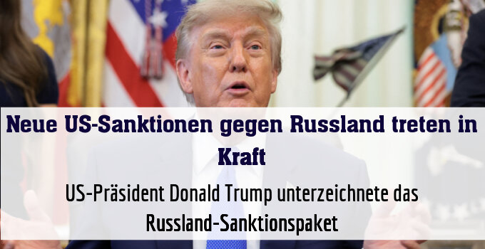 US-Präsident Donald Trump unterzeichnete das Russland-Sanktionspaket