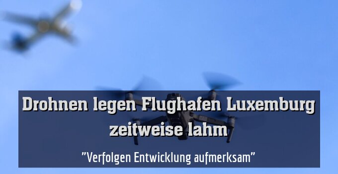 "Verfolgen Entwicklung aufmerksam"