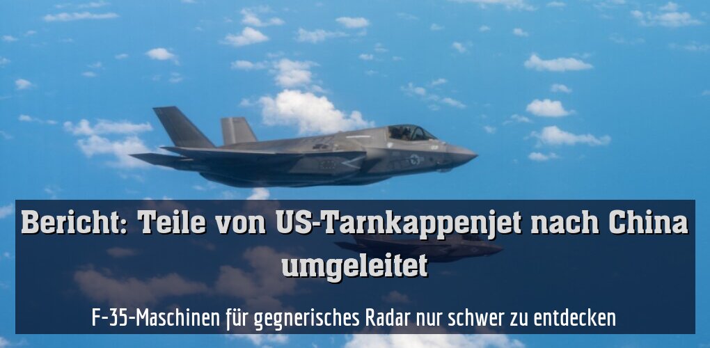 F-35-Maschinen für gegnerisches Radar nur schwer zu entdecken