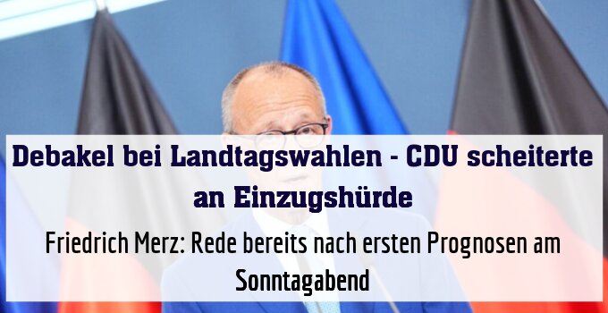 Friedrich Merz: Rede bereits nach ersten Prognosen am Sonntagabend