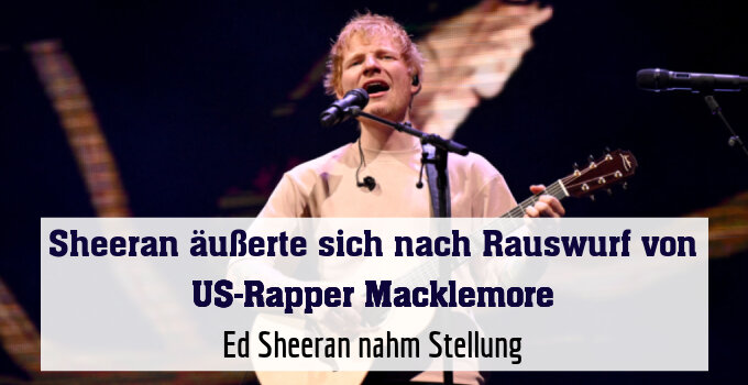 Ed Sheeran nahm Stellung