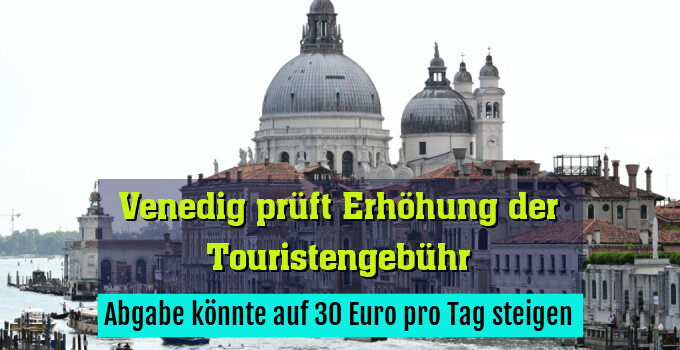 Abgabe könnte auf 30 Euro pro Tag steigen