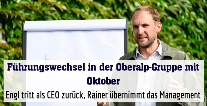Engl tritt als CEO zurück, Rainer übernimmt das Management