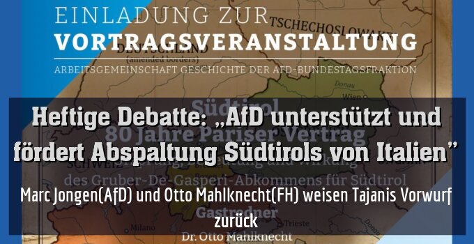 Marc Jongen(AfD) und Otto Mahlknecht(FH) weisen Tajanis Vorwurf zurück