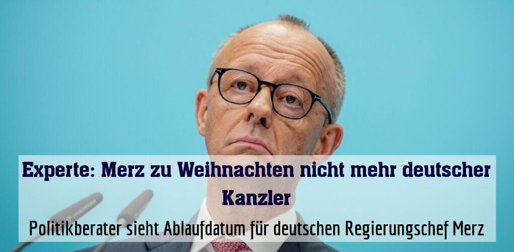 Politikberater sieht Ablaufdatum für deutschen Regierungschef Merz