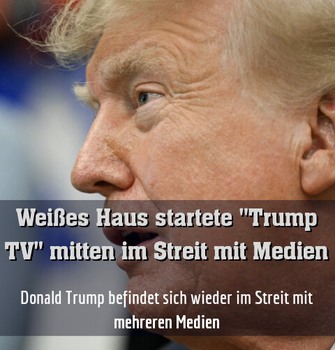 Donald Trump befindet sich wieder im Streit mit mehreren Medien