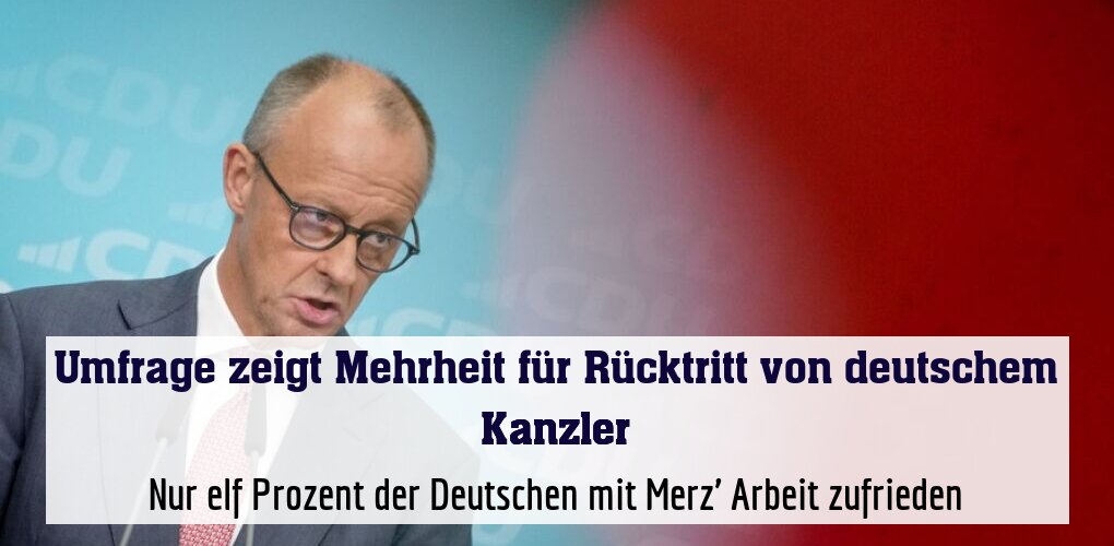 Nur elf Prozent der Deutschen mit Merz' Arbeit zufrieden