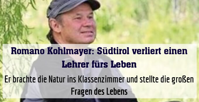 Er brachte die Natur ins Klassenzimmer und stellte die großen Fragen des Lebens