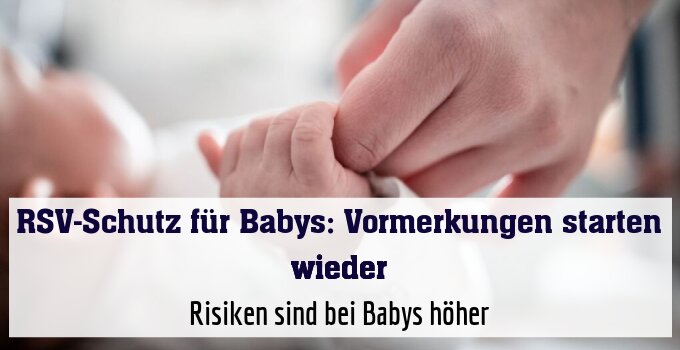 Risiken sind bei Babys höher