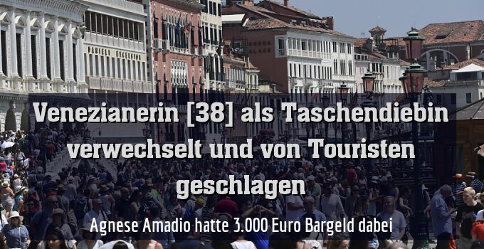 Agnese Amadio hatte 3.000 Euro Bargeld dabei