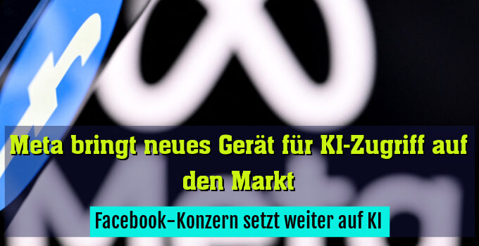 Facebook-Konzern setzt weiter auf KI