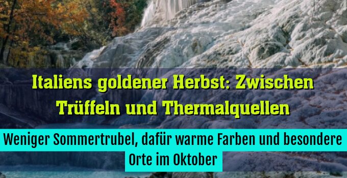 Weniger Sommertrubel, dafür warme Farben und besondere Orte im Oktober