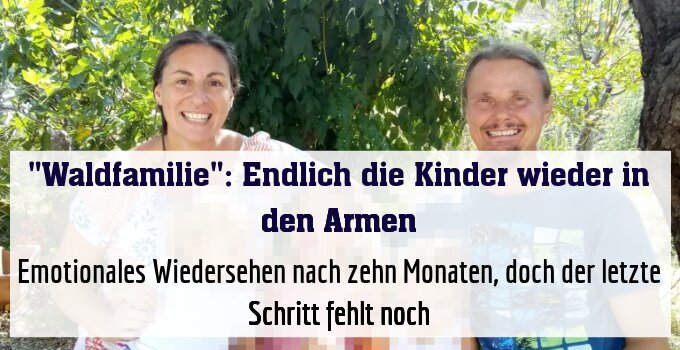 Emotionales Wiedersehen nach zehn Monaten, doch der letzte Schritt fehlt noch