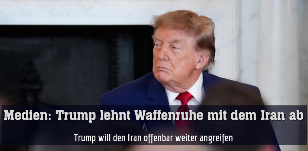 Trump will den Iran offenbar weiter angreifen