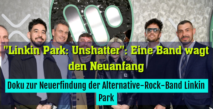 Doku zur Neuerfindung der Alternative-Rock-Band Linkin Park