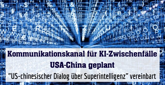 "US-chinesischer Dialog über Superintelligenz" vereinbart