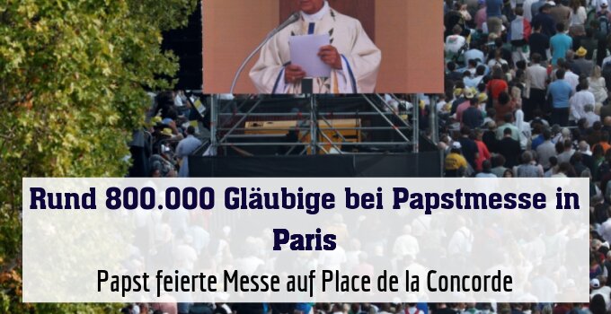 Papst feierte Messe auf Place de la Concorde