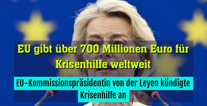 EU-Kommissionspräsidentin von der Leyen kündigte Krisenhilfe an