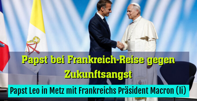 Papst Leo in Metz mit Frankreichs Präsident Macron (li)