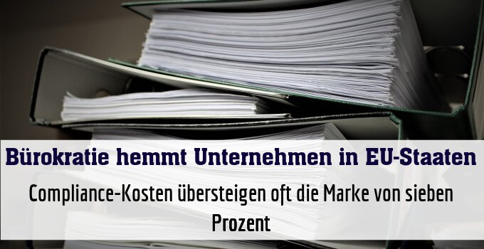 Compliance-Kosten übersteigen oft die Marke von sieben Prozent
